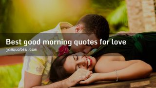 Best good morning quotes for love
