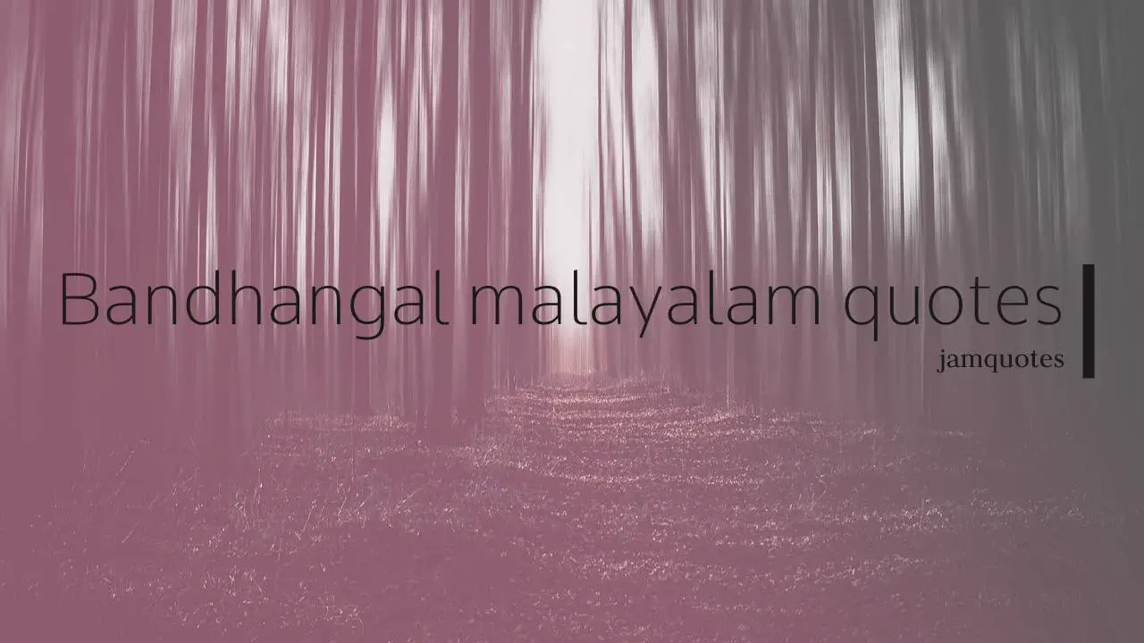 Bandhangal malayalam quotes