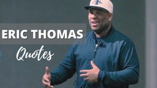100+ (BEST) Eric Thomas Quotes on Love, Life, Pain & Success