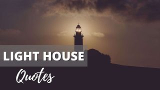 100+ (BEST) Light House Quotes on Life, Love & Friendship
