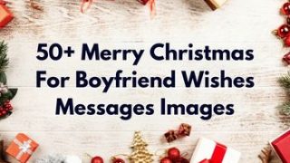 50+ Merry Christmas For Boyfriend Wishes Messages Images