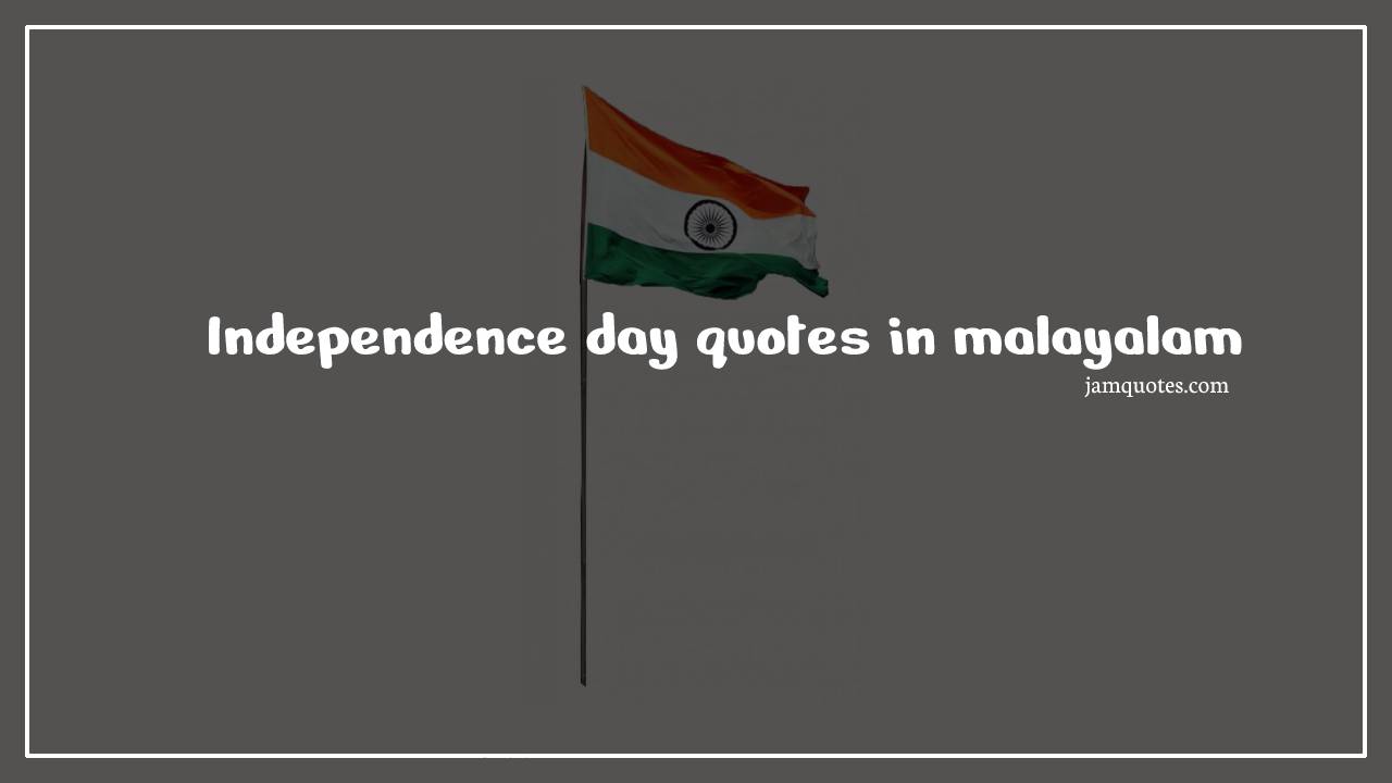 Independence day quotes in malayalam