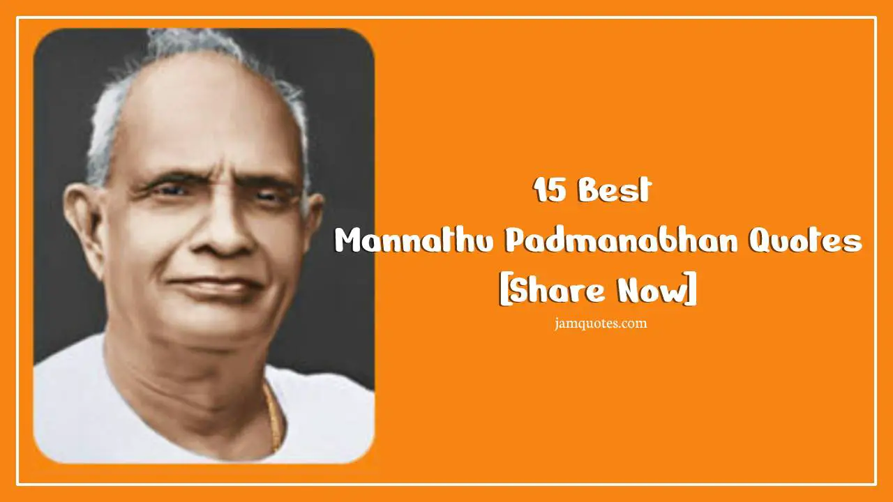 Mannathu Padmanabhan Quotes