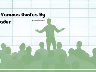 Famous Quotes By Leader