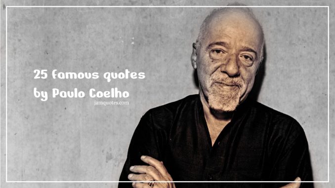 Famous Quotes by Paulo Coelho