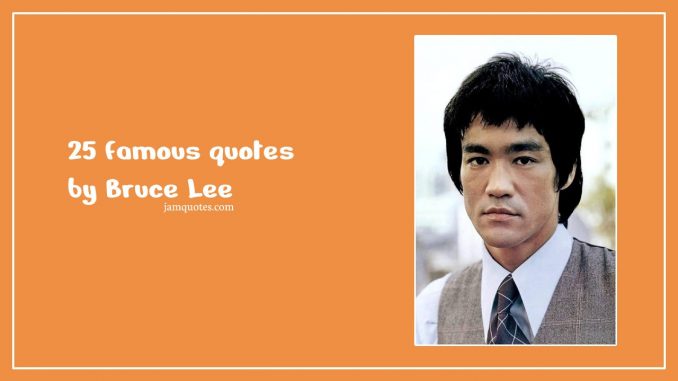 famous quotes by Bruce Lee
