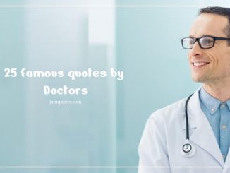 famous quotes by Doctors