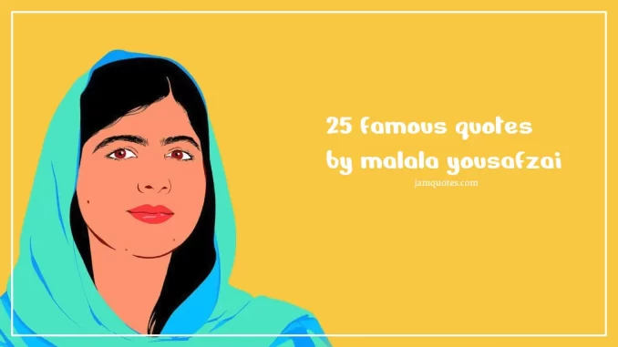 famous quotes by malala yousafzai