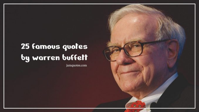 25 famous quotes by warren buffett